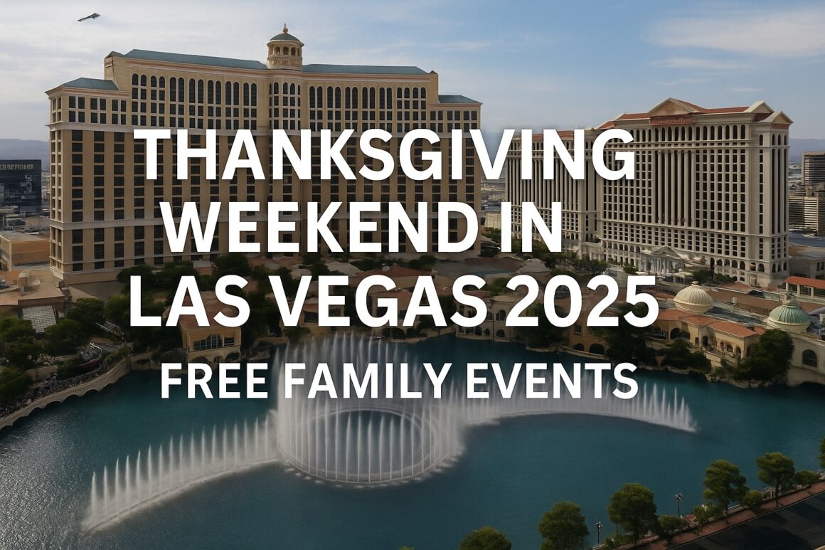 Thanksgiving Weekend in Las Vegas 2025: Free Family Events Thanksgiving Weekend in Las Vegas 2025: Free Family Events