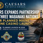 Caesars, Wabanaki Nations Expand Deal for Planned Maine Online Casino Launch 2 Caesars, Wabanaki Nations Expand Deal for Planned Maine Online Casino Launch